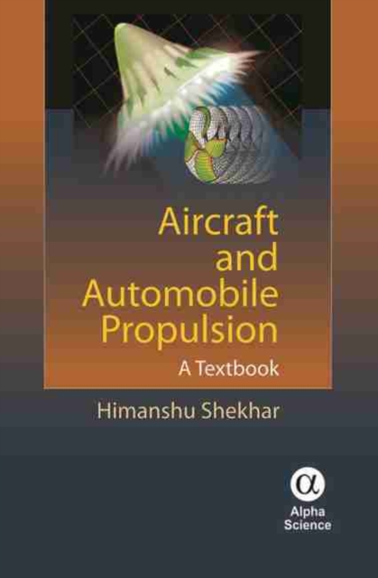 Aircraft and Automobile Propulsion : A Textbook, Hardback Book