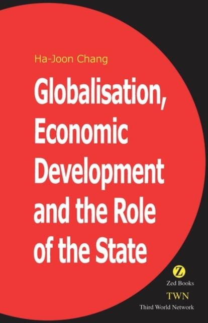 Globalisation, Economic Development & the Role of the State, Paperback / softback Book
