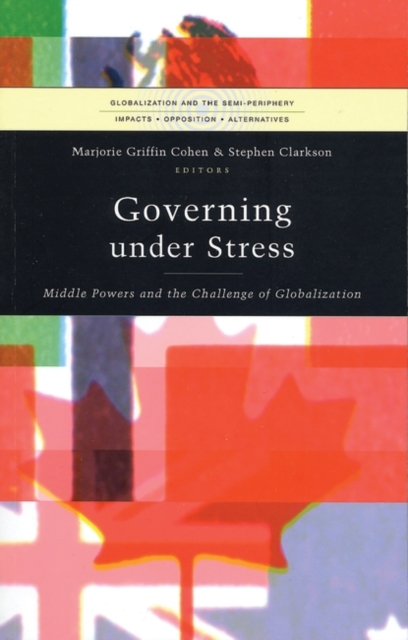 Governing under Stress : Middle Powers and the Challenge of Globalization, Hardback Book