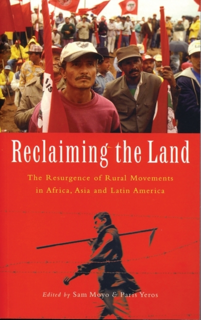Reclaiming the Land : The Resurgence of Rural Movements in Africa, Asia and Latin America, Hardback Book