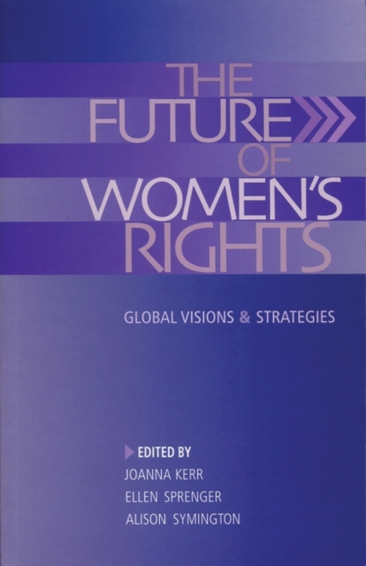 The Future of Women's Rights : Global Visions and Strategies, Hardback Book