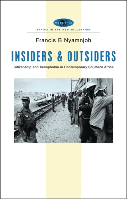 Insiders and Outsiders : Citizenship and Xenophobia in Contemporary Southern Africa, Hardback Book