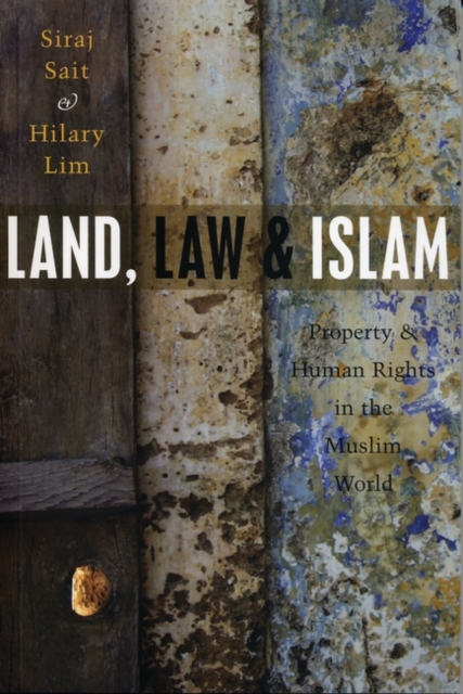 Land, Law and Islam : Property and Human Rights in the Muslim World, Hardback Book