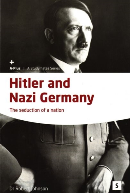 Hitler and Nazi Germany: : The Seduction of a Nation, Paperback / softback Book