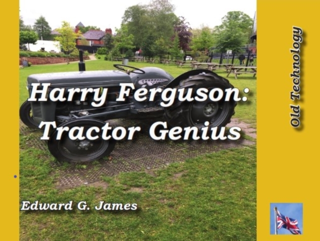 Harry Ferguson: Tractor Genius, Paperback / softback Book