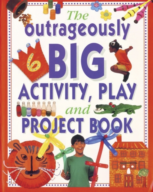 Outrageously Big Activity, Play and Project Book, Paperback / softback Book