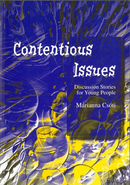 Contentious Issues : Discussion Stories for Young People, Paperback / softback Book