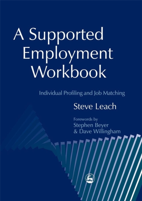 A Supported Employment Workbook : Using Individual Profiling and Job Matching, Paperback / softback Book