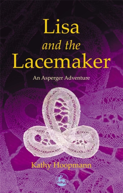 Lisa and the Lacemaker : An Asperger Adventure, Paperback / softback Book