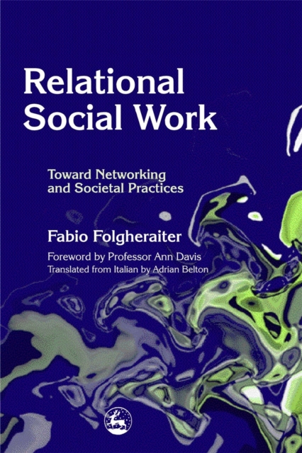 Relational Social Work : Toward Networking and Societal Practices, Paperback / softback Book