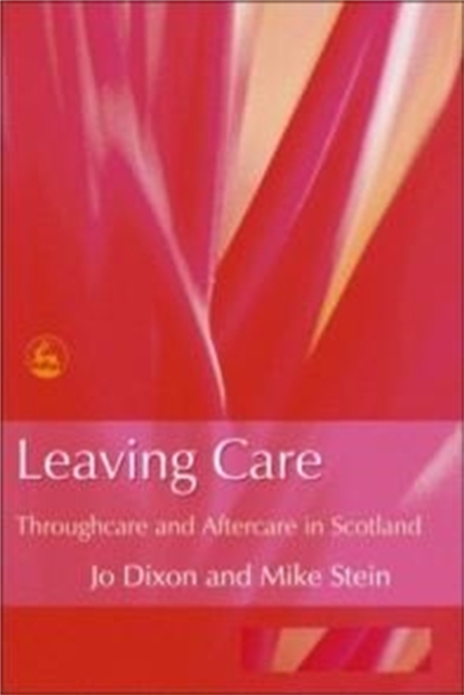 Leaving Care : Throughcare and Aftercare in Scotland, Paperback / softback Book