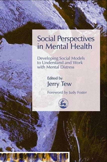 Social Perspectives in Mental Health : Developing Social Models to Understand and Work with Mental Distress, Paperback / softback Book