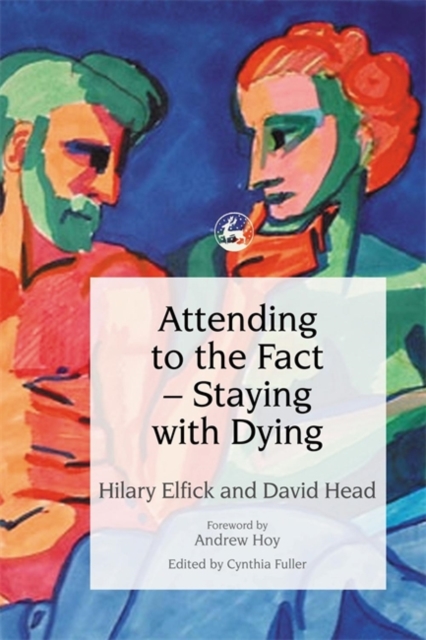 Attending to the Fact - Staying with Dying, Paperback / softback Book