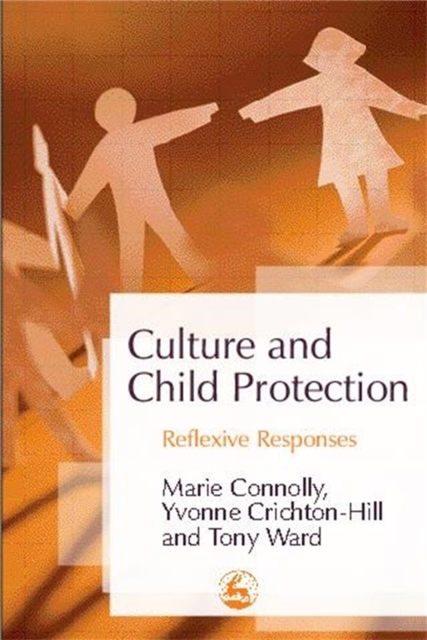 Culture and Child Protection : Reflexive Responses, Paperback / softback Book
