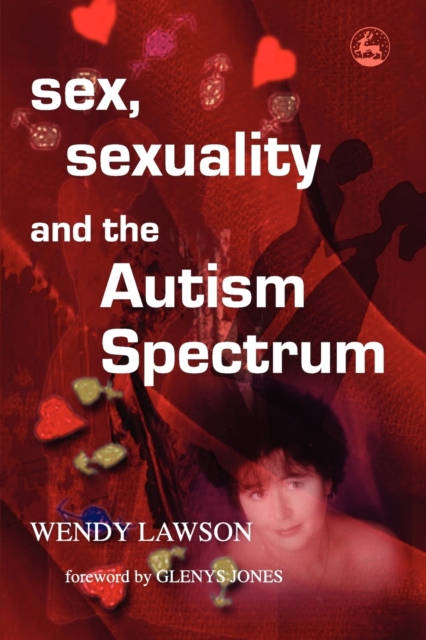 Sex, Sexuality and the Autism Spectrum, Paperback / softback Book