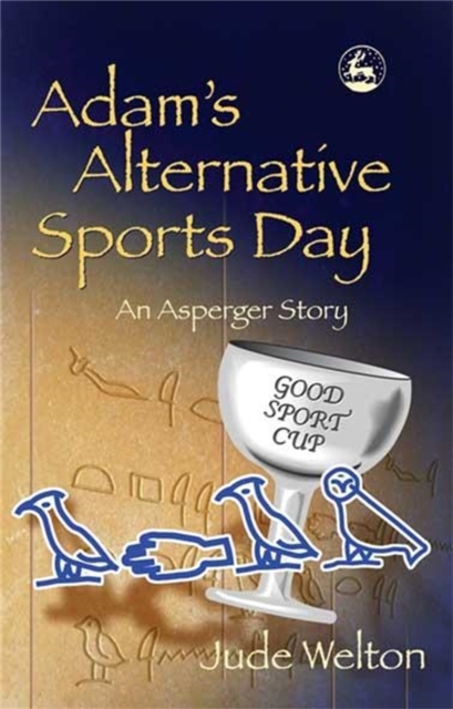 Adam's Alternative Sports Day : An Asperger Story, Paperback / softback Book