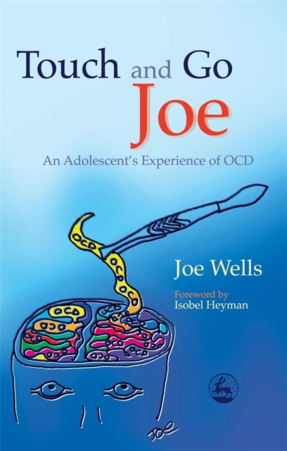 Touch and Go Joe : An Adolescent's Experience of Ocd, Paperback / softback Book
