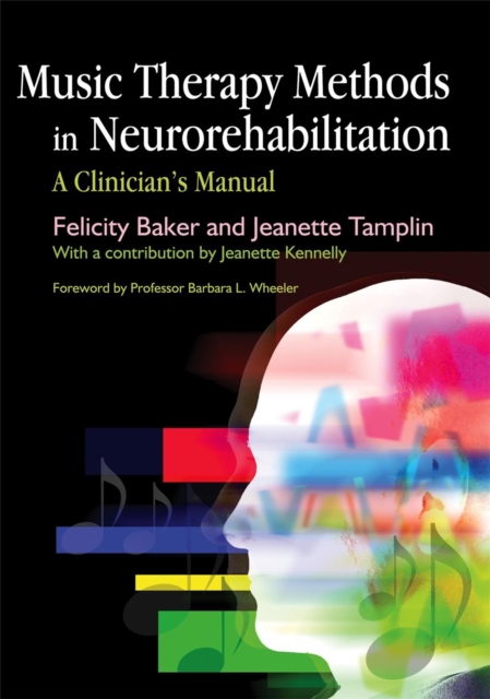 Music Therapy Methods in Neurorehabilitation : A Clinician's Manual, Paperback / softback Book