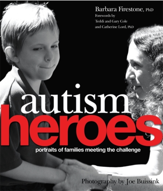 Autism Heroes : Portraits of Families Meeting the Challenge, Hardback Book