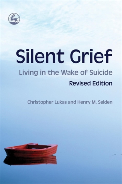 Silent Grief : Living in the Wake of Suicide, Paperback / softback Book
