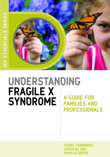 Understanding Fragile X Syndrome : A Guide for Families and Professionals, Paperback / softback Book