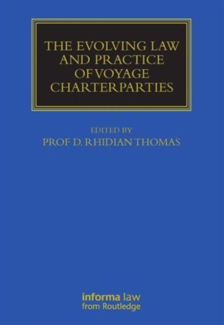 The Evolving Law and Practice of Voyage Charterparties, Hardback Book