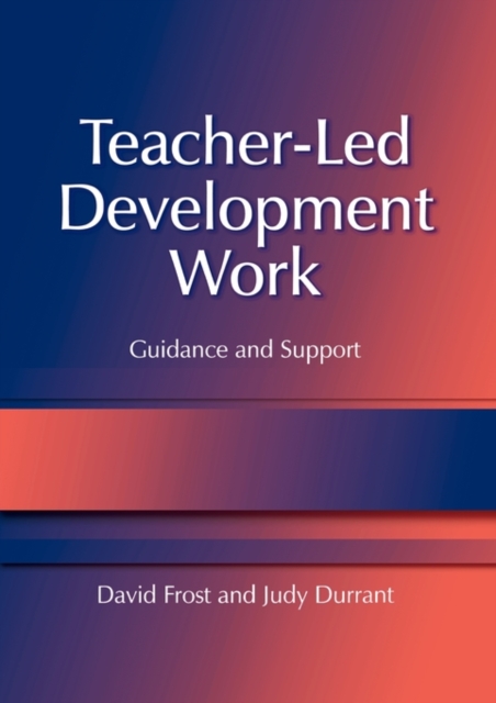 Teacher-Led Development Work : Guidance and Support, Paperback / softback Book