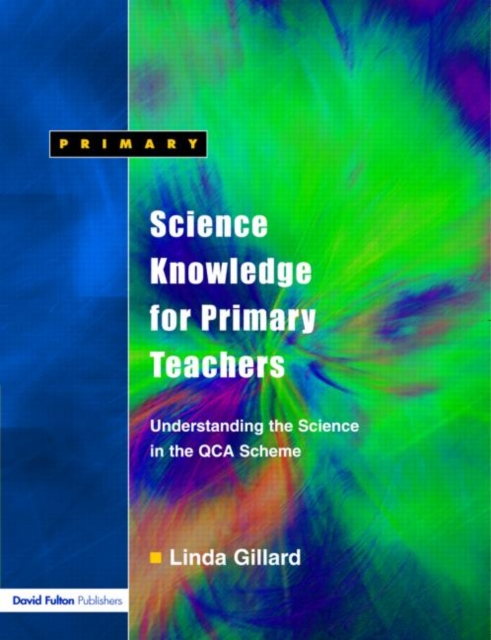 Science Knowledge for Primary Teachers : Understanding the Science in the QCA Scheme, Paperback / softback Book