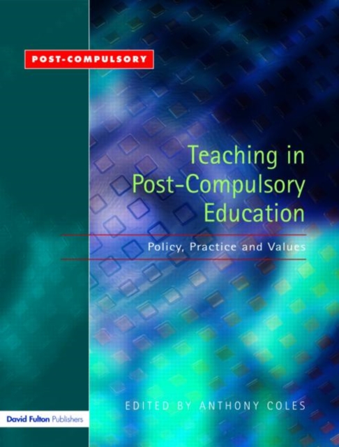 Teaching in Post-Compulsory Education : Policy, Practice and Values, Paperback / softback Book