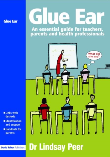 Glue Ear : An essential guide for teachers, parents and health professionals, Paperback / softback Book