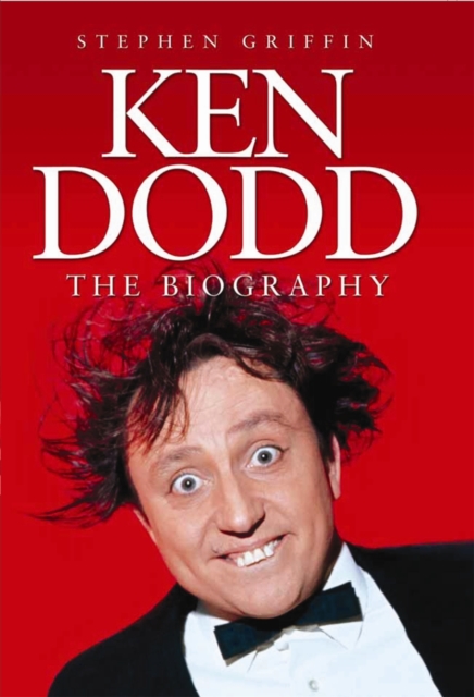 Ken Dodd : The Biography, Paperback Book