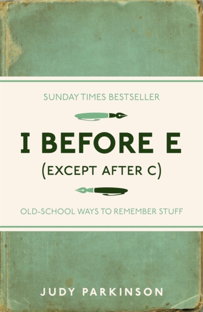 I Before E (Except After C) : Old-School Ways to Remember Stuff, EPUB eBook