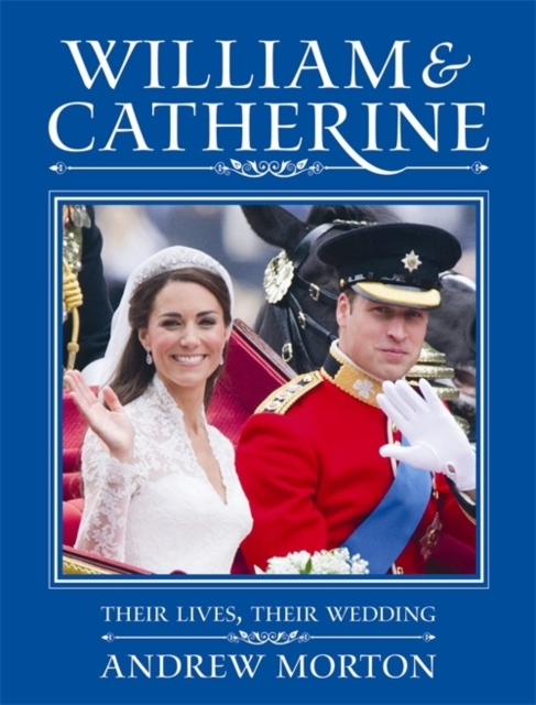 William & Catherine : Their Lives, Their Wedding, EPUB eBook