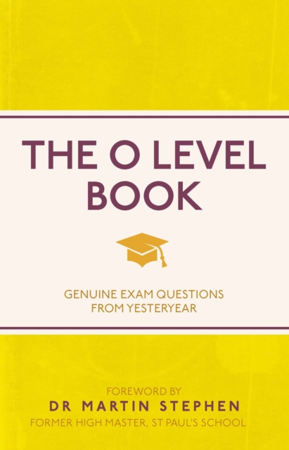 The O Level Book : Genuine Exam Questions From Yesteryear, EPUB eBook