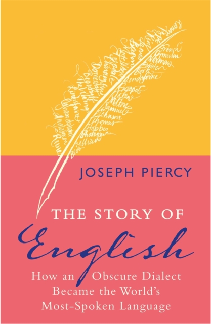 The Story of English : How an Obscure Dialect Became the World's Most-Spoken Language, EPUB eBook