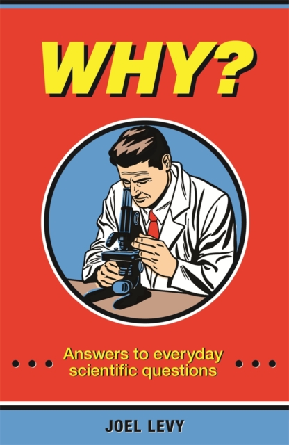 Why? : Answers to everyday scientific questions, Hardback Book