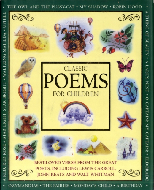 Classic Poems for Children : Classic Verse from the Great Poets, Including Lewis Carroll, John Keats and Walt Whitman, Hardback Book