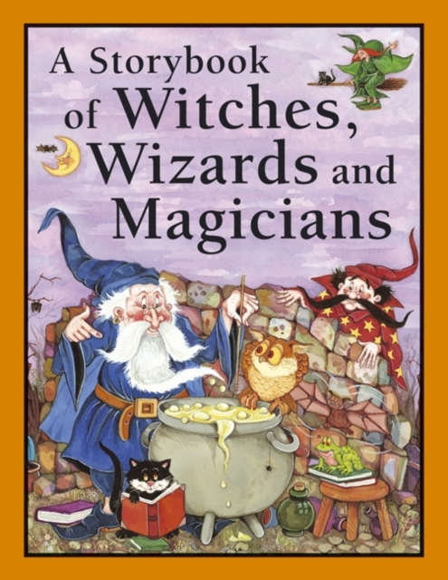 Storybook of Witches, Wizards and Magicians, Paperback / softback Book