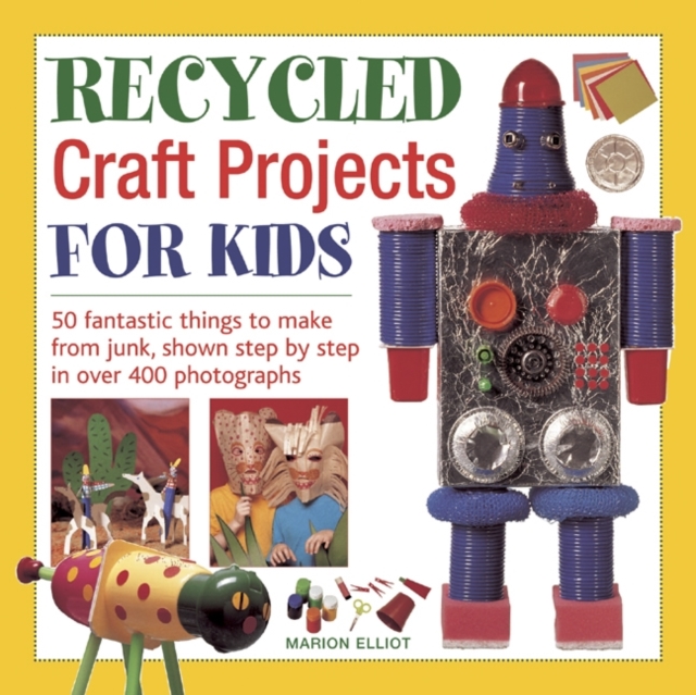 Recycled Craft Projects for Kids, Hardback Book