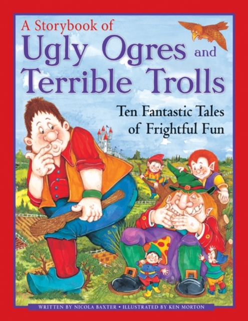 Ugly Orges & Terrible Trolls: a Storybook, Paperback / softback Book