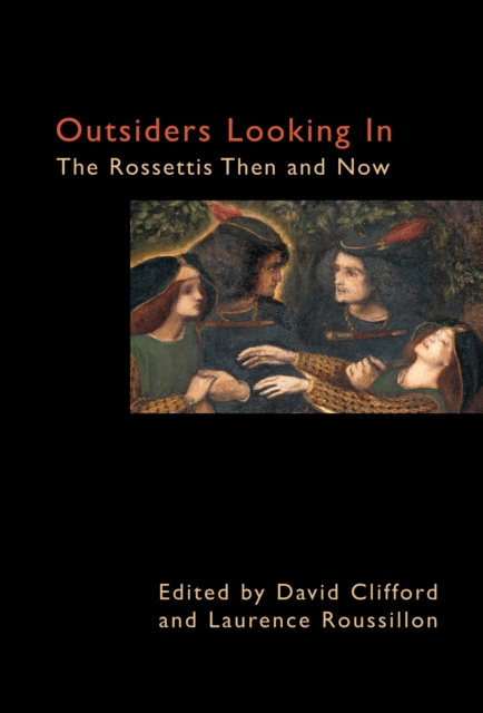 Outsiders Looking In : The Rossettis Then and Now, Paperback / softback Book