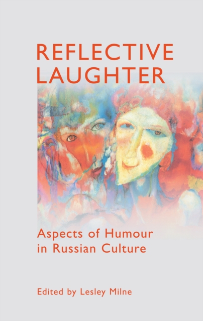 Reflective Laughter : Aspects of Humour in Russian Culture, Paperback / softback Book