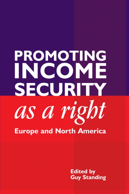 Promoting Income Security as a Right : Europe and North America, Paperback / softback Book