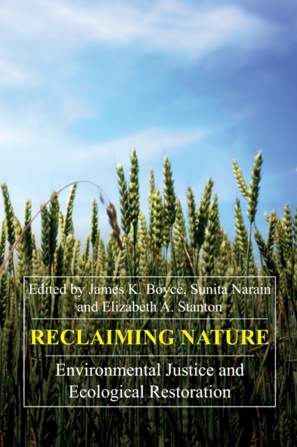 Reclaiming Nature : Environmental Justice and Ecological Restoration, Hardback Book