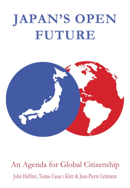 Japan's Open Future : An Agenda for Global Citizenship, Hardback Book