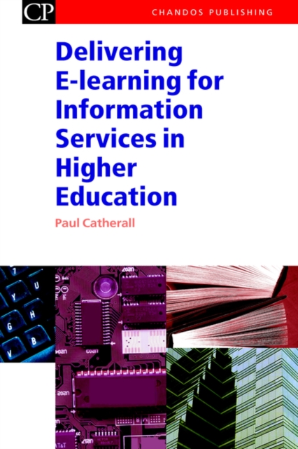 Delivering e-Learning for Information Services in Higher Education, Hardback Book