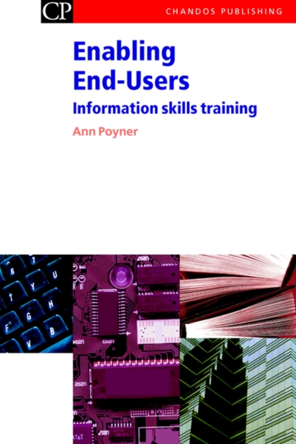 Enabling End Users : Information Skills Training, Hardback Book