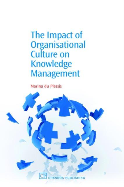 The Impact of Organisational Culture on Knowledge Management, Hardback Book