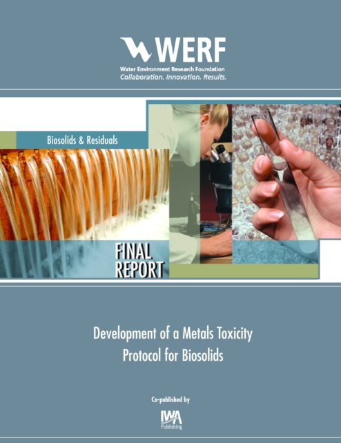 Development of a Metals Toxicity Protocol for Biosolids, PDF eBook