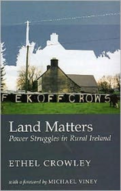 Land Matters : Power Struggles in Rural Ireland, Paperback / softback Book